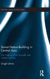 Soviet Nation-Building in Central Asia