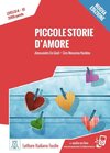 Piccole storie d'amore. Livello 4. - Nuovo Edizione