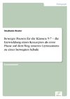 Bewegte Pausen für die Klassen 5-7 -  die Entwicklung eines Konzeptes als erste Phase auf dem Weg unseres Gymnasiums zu einer bewegten Schule