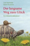 Der langsame Weg zum Glück - Ein Schneckenabenteuer