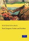 Paul Gauguin: Vorher und Nachher