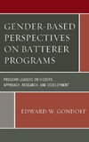 Gender-Based Perspectives on Batterer Programs