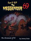 Don't Kill the Messenger 69...the chronicles of Fo