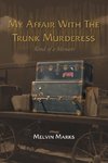 My Affair with the Trunk Murderess