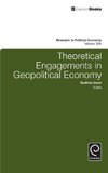 Theoretical Engagements in Geopolitical Economy