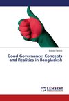 Good Governance: Concepts and Realities in Bangladesh