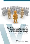 Konfliktmanagement im neuen Berufsbild der akademisierten Pflege