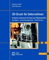 3D-Druck im Unternehmen