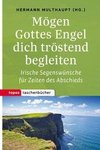 Mögen Gottes Engel die tröstend begleiten