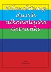 Erleuchtung durch alkoholische Getränke