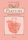 Parfums - Kostbarkeiten für die Sinne