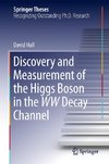 Discovery and Measurement of the Higgs Boson in the WW Decay Channel