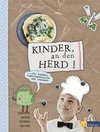 Kinder, an den Herd!