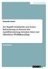 Der Begriff  Subsidiarität und dessen Reformierung im Kontext der Ausdifferenzierung zwischen freier und öffentlicher Wohlfahrtspflege