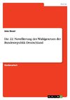 Die 22. Novellierung des Wahlgesetzes der Bundesrepublik Deutschland