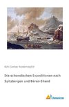 Die schwedischen Expeditionen nach Spitzbergen und Bären-Eiland