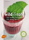 Wild und roh