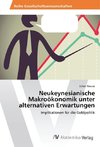 Neukeynesianische Makroökonomik unter alternativen Erwartungen