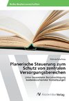 Planerische Steuerung zum Schutz von zentralen Versorgungsbereichen