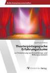 Theaterpädagogische Erfahrungsräume