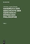 Christian August Brandis: Handbuch der Geschichte der Griechisch-Römischen Philosophie. Theil 1