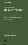 Bau und Betrieb der Dampfkessel