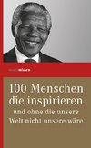 100 Menschen, die inspirieren und ohne die unsere Welt nicht unsere wäre