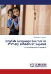 English Language Learner in Primary Schools of Gujarat