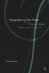 Bridgeman, T: Negotiating the New in the French Novel