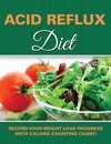 Acid Reflux Diet: Record Your Weight Loss Progress (with Calorie Counting Chart)