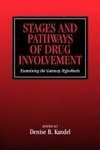 Stages and Pathways of Drug Involvement