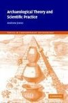 Archaeological Theory and Scientific Practice