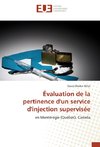 Évaluation de la pertinence d'un service d'injection supervisée