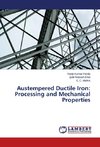 Austempered Ductile Iron: Processing and Mechanical Properties