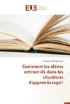 Comment les élèves entrent-ils dans les situations d'apprentissage?