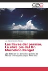 Las llaves del paraíso. La obra pía del Dr. Marcelino Rangel