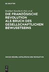 Die Französische Revolution als Bruch des gesellschaftlichen Bewußtseins