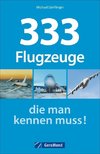 333 Flugzeuge, die man kennen muss!