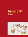 Walpurgas großer Traum