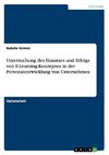 Untersuchung des Einsatzes und Erfolgs von E-Learning-Konzepten in der Personalentwicklung von Unternehmen