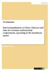 Internationalisation to China. Chances and risks for German multinational corporations, operating in the healthcare sector