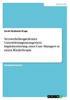 Netzwerkübergreifendes Unterstützungsmanagement. Implementierung eines Case Managers in einem Kinderhospiz