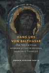 Hans Urs von Balthasar and the Critical Appropriation of Russian Religious Thought