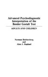 Advanced Psychodiagnostic Interpretation of the Bender Gestalt Test