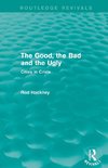 Hackney, R: Good, the Bad and the Ugly (Routledge Revivals)