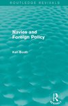 Booth, K: Navies and Foreign Policy (Routledge Revivals)