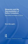 Museums and the Representation of Native Canadians