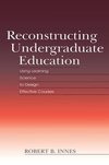 Reconstructing Undergraduate Education