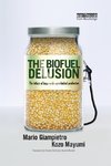 The Biofuel Delusion