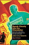 SPEAK CLEARLY INTO THE CHANDEL